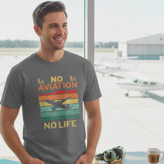 Attitude to life Unisex T-shirt “No Aviation No Life” - More than just a hobby. Show your passion